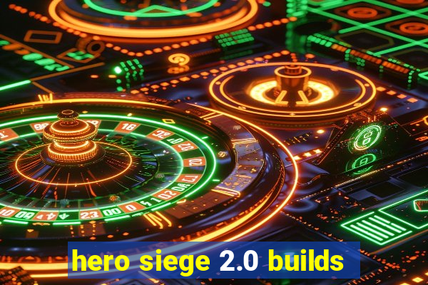 hero siege 2.0 builds