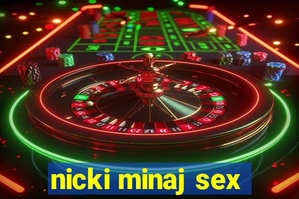 nicki minaj sex
