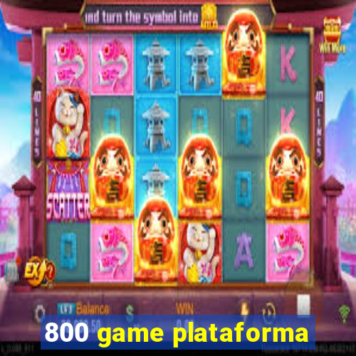 800 game plataforma