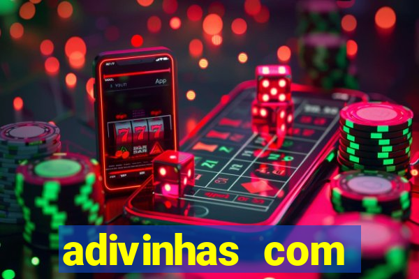 adivinhas com respostas difíceis