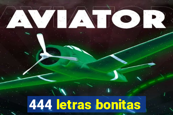 444 letras bonitas
