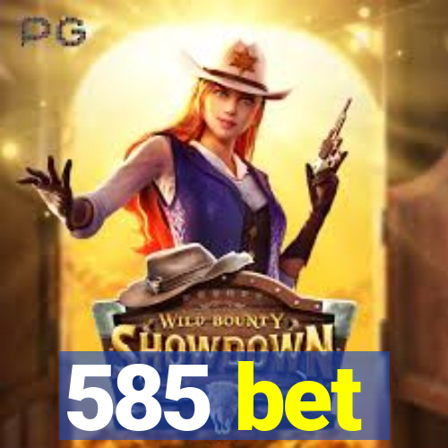 585 bet