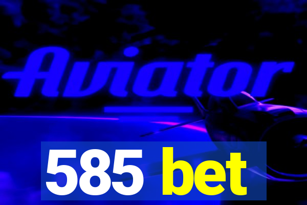 585 bet