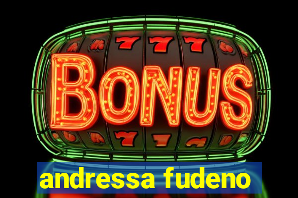 andressa fudeno