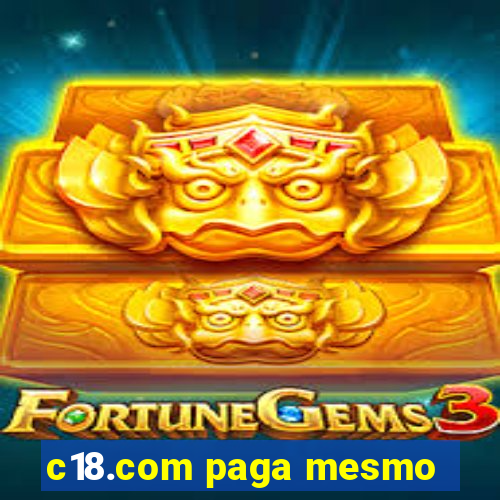 c18.com paga mesmo
