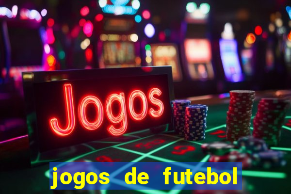 jogos de futebol com dinheiro infinito