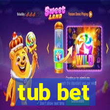 tub bet