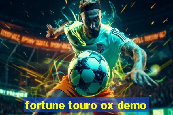 fortune touro ox demo