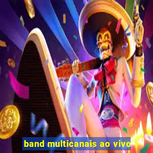 band multicanais ao vivo