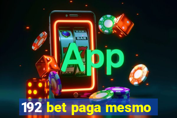 192 bet paga mesmo