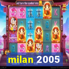 milan 2005