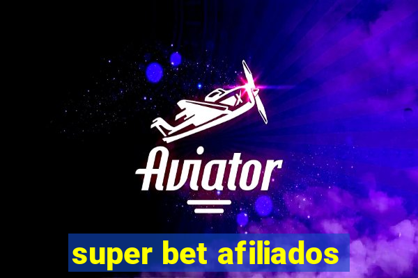 super bet afiliados