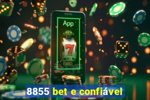8855 bet e confiável