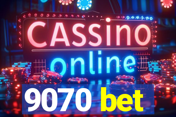 9070 bet