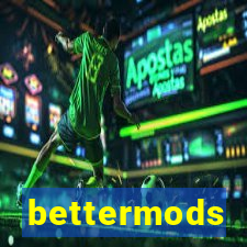 bettermods