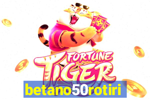 betano50rotiri