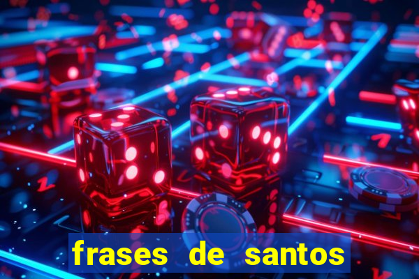 frases de santos sobre musica
