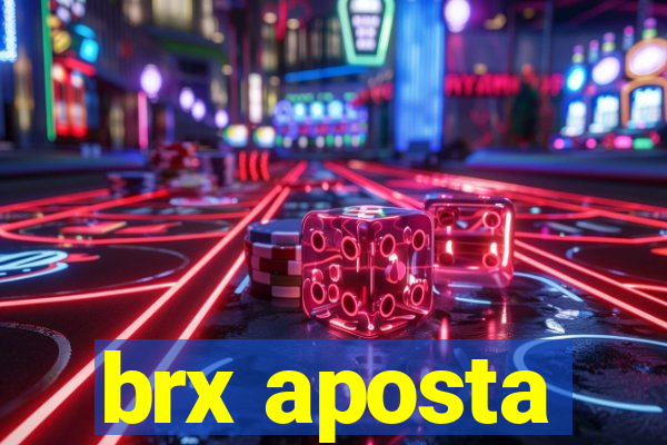 brx aposta