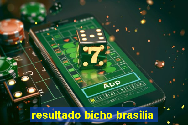 resultado bicho brasilia