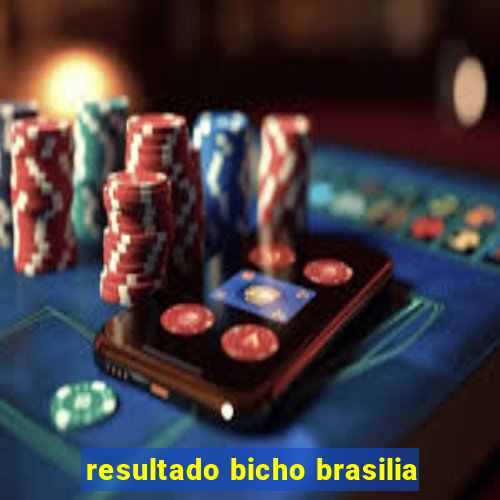 resultado bicho brasilia