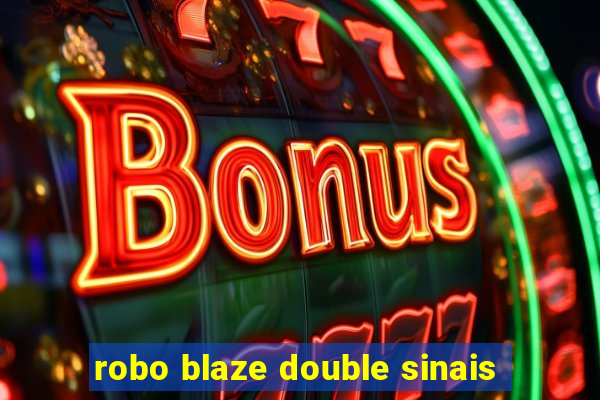 robo blaze double sinais