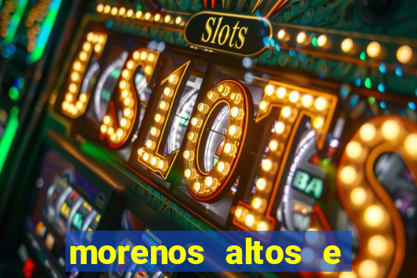 morenos altos e fortes pelados