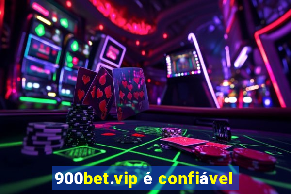 900bet.vip é confiável