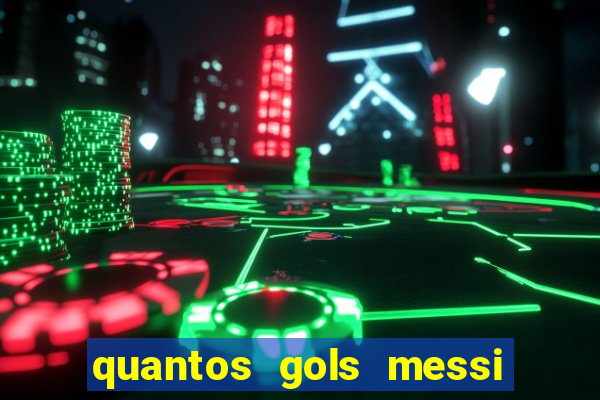 quantos gols messi tem na carreira
