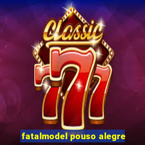 fatalmodel pouso alegre