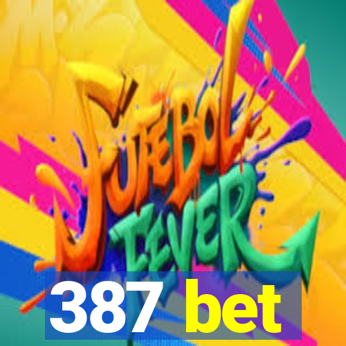 387 bet