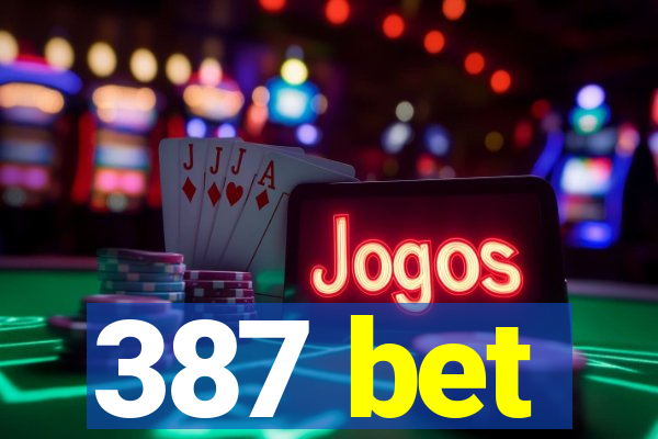 387 bet