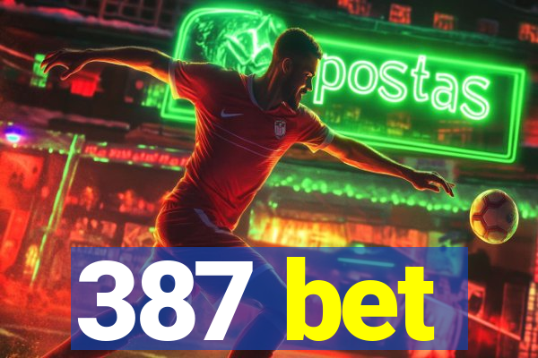 387 bet