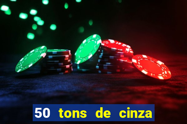 50 tons de cinza online dublado