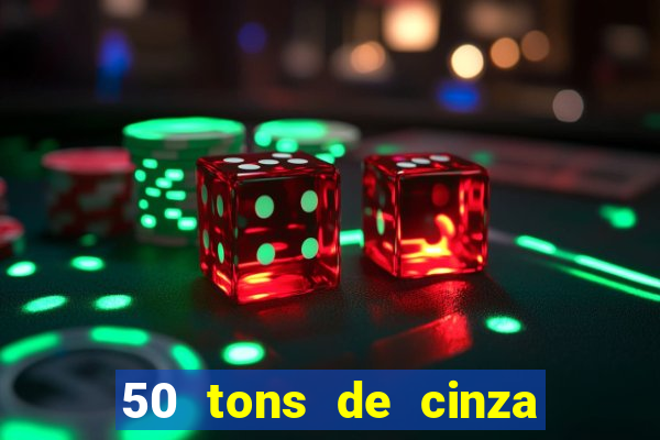 50 tons de cinza online dublado