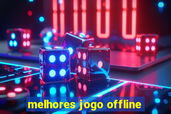 melhores jogo offline