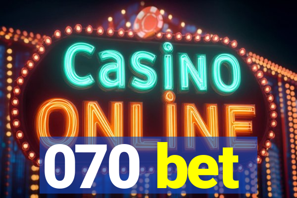 070 bet