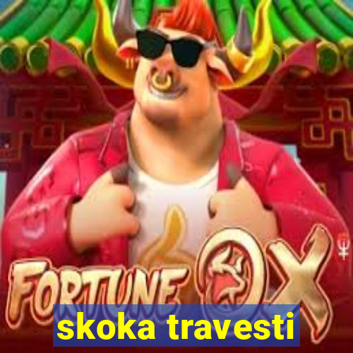 skoka travesti