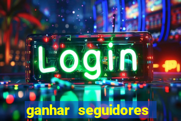 ganhar seguidores brasileiro no instagram