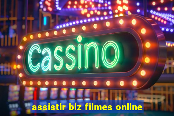 assistir biz filmes online