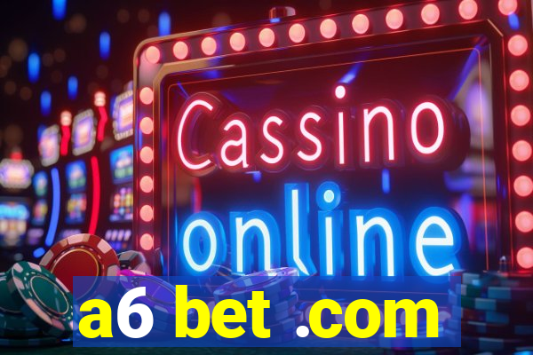 a6 bet .com