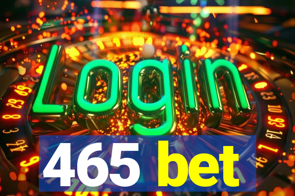 465 bet