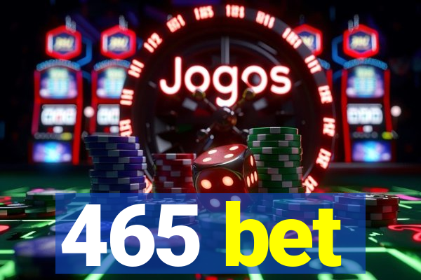 465 bet
