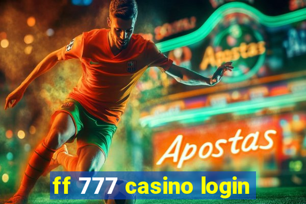 ff 777 casino login