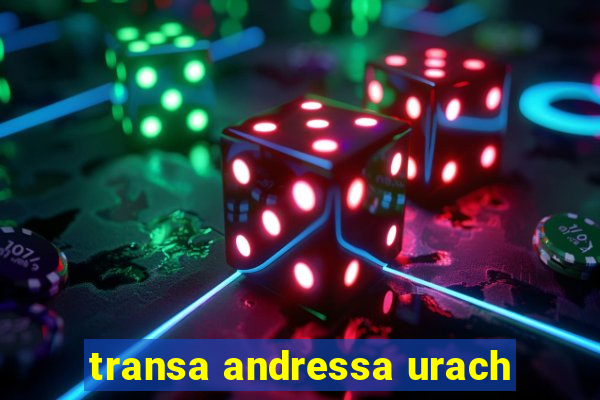 transa andressa urach