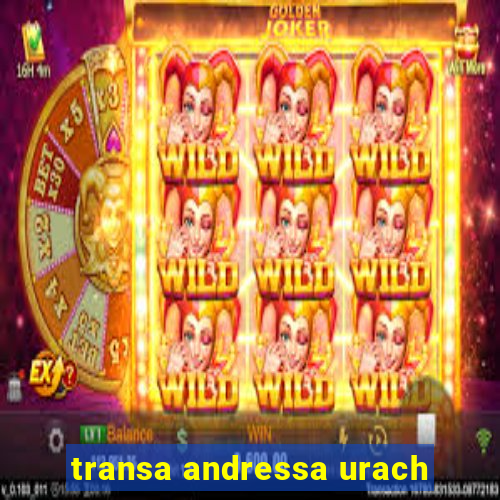 transa andressa urach