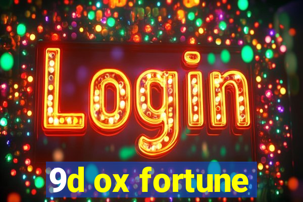 9d ox fortune