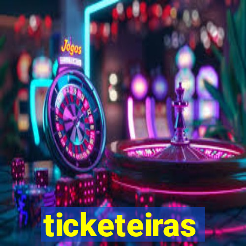 ticketeiras