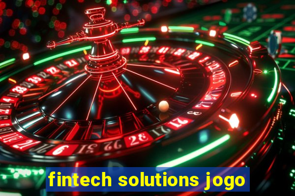 fintech solutions jogo