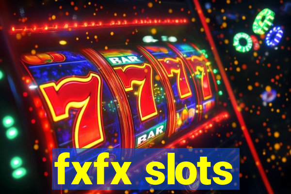 fxfx slots