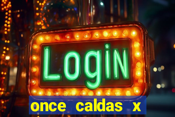 once caldas x tolima palpites